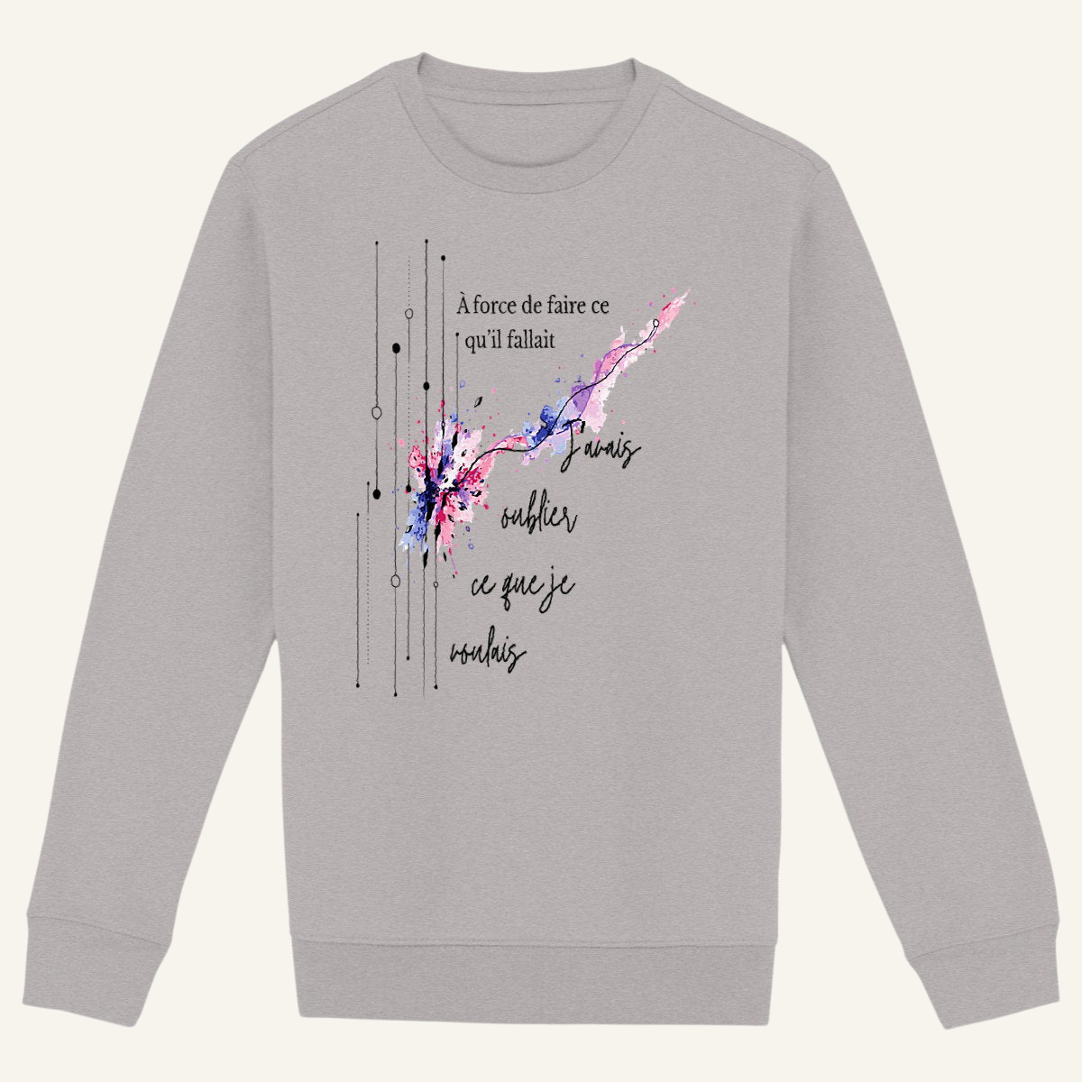 Sweat unisexe gris OwnVie avec illustration À force de faire ce qu’il fallait